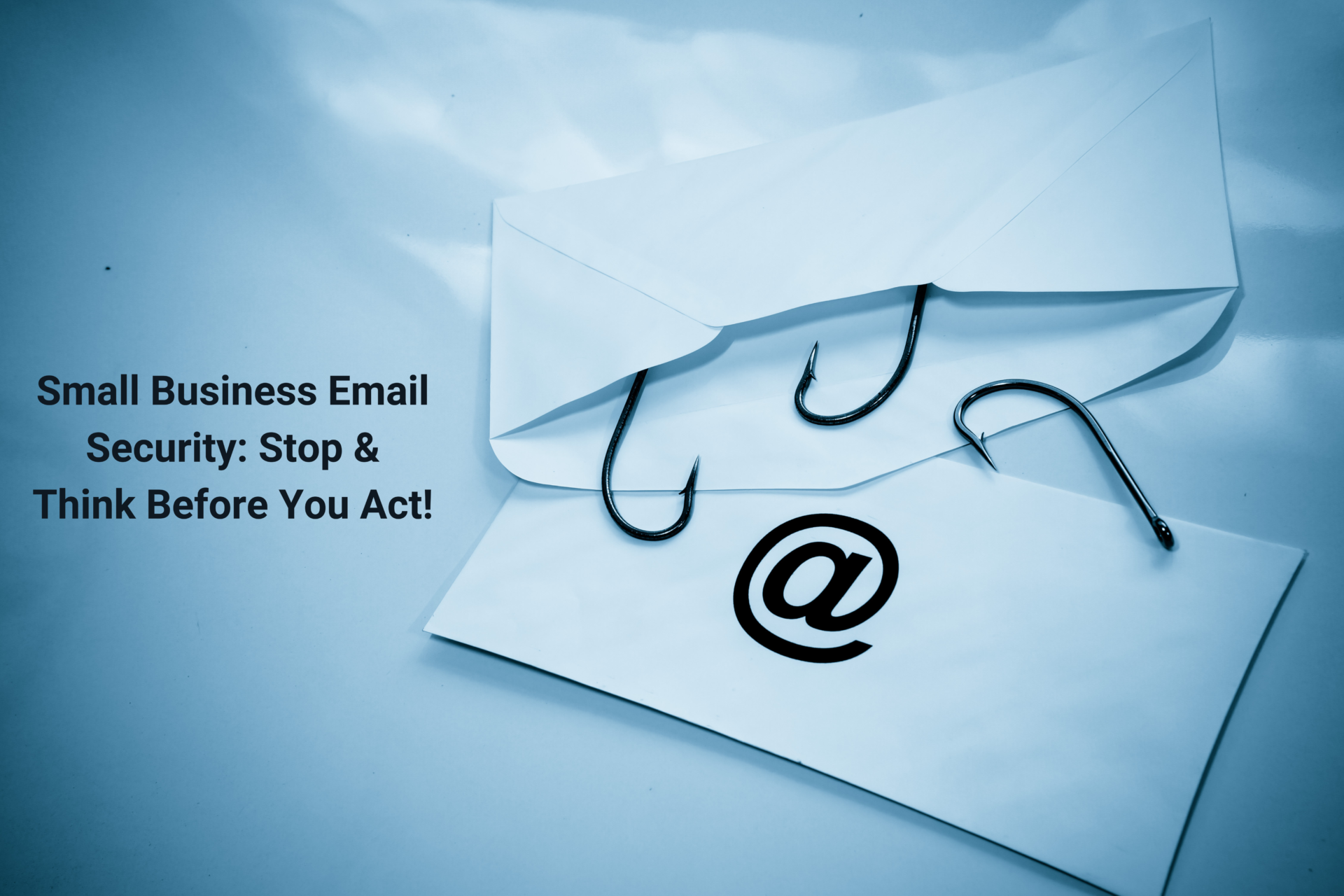 main blog image showing an envelope with a hook with text ' Small Business Email Security '